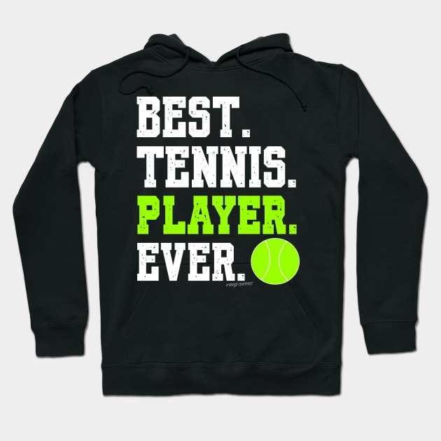 BEST TENNIS PLAYER EVER Hoodie by King Chris